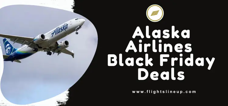 Alaska Airlines Black Friday Deals
